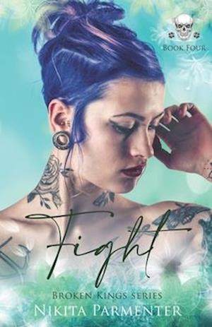 Fight (Broken Kings) Book 4