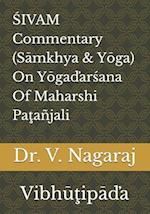 SIVAM Commentary (Samkhya & Yoga) On Yogadarsana Of Maharshi Patañjali : Vibhutipada 