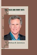 TALL TALES AND FUNNY HATS : Will Ferrell Uncovered 