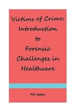 Victims of Crime: Introduction to Forensic Challenges in Healthcare 