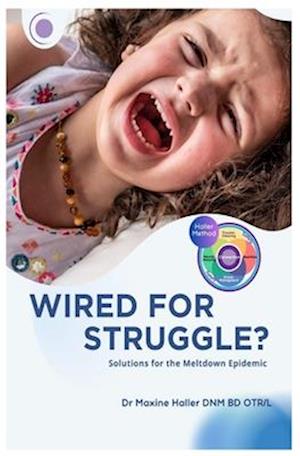 Wired for Struggle?: Solutions for the Meltdown Epidemic