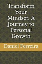 Transform Your Mindset: A Journey to Personal Growth 