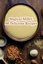 Magical Millet: 98 Delicious Recipes 