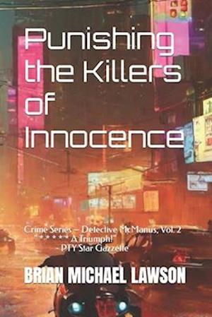 Punishing the Killers of Innocence : Crime Series - Detective McManus, Vol. 2