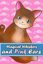 Magical Whiskers and Pink Ears: Magical Adventures of Friendship and Fun for Kids 