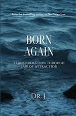 Born Again: Transformation Through Law of Attraction 