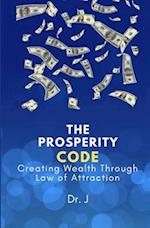 The Prosperity Code: Creating Wealth Through Law of Attraction 