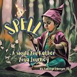 Spell: A Would You Rather Yoga Journey 