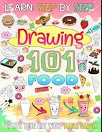 How to draw 101 Food: Immerse yourself in the delicious world of food by drawing 101 foods 