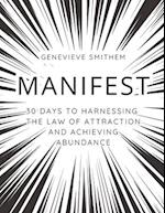 Manifest - 30 Days to Harnessing the Law of Attraction and Achieving Abundance 