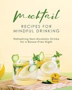 Mocktail Recipes for Mindful Drinking: Refreshing Non-Alcoholic Drinks for a Booze-Free Night 