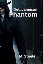 Detective Jameson: "Phantom" 