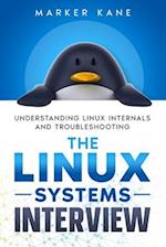 The Linux Systems Interview: Understanding Linux Internals And Troubleshooting 