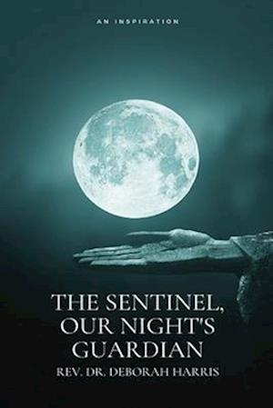 The Sentinel, Our Night's Guardian