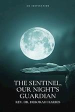 The Sentinel, Our Night's Guardian 