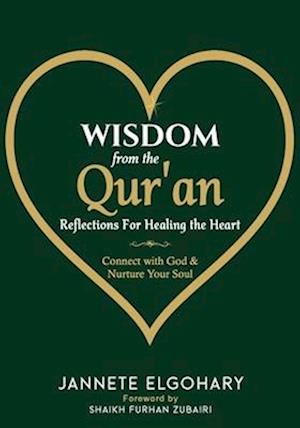 Wisdom from the Qur'an: Reflections For Healing the Heart