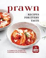 Prawn Recipes for Every Taste: A Complete Guide to Cooking with Prawns 