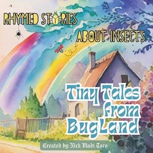 Tiny Tales from Bugland: Rhymed Stories About Insects