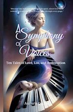A Symphony of Voices : Ten Tales of Love, Los, and Redemption 