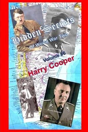 Hidden Secrets of World War Two (Vol. 6)