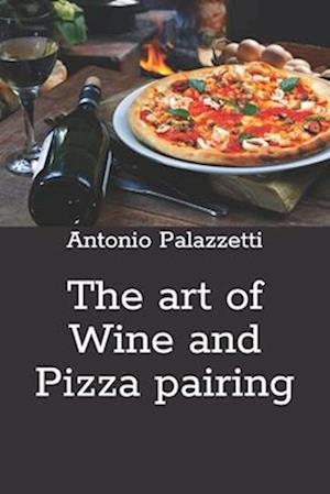 The art of Wine and Pizza pairing