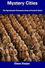 Mystery Cities: The Spectacular Terracotta Army of Ancient China 