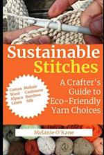 Sustainable Stitches: A Crafter's Guide to Eco-Friendly Yarn Choices 