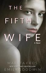 The Fifth Wife (A Dark Psychological Suspenseful Romance Thriller) 