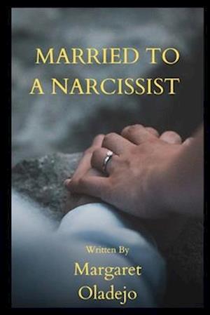 MARRIED TO A NARCISSIST