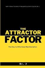 The Attractor Factor: The Key to Effortless Manifestation 