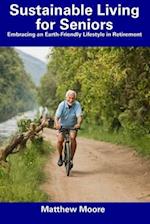 Sustainable Living for Seniors: Embracing an Earth-Friendly Lifestyle in Retirement 