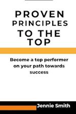 Proven principles to the top: Become a top performer on your path to success 