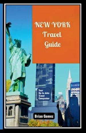 New York Travel Guide: Your Complete, Up-To-Date Pocket-Sized Travel Companion