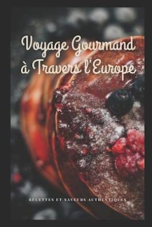 Voyage Gourmand à Travers l'Europe