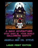 A Navi Adventure Stay Safe in Your World Halloween Safety - Large Print Edition 