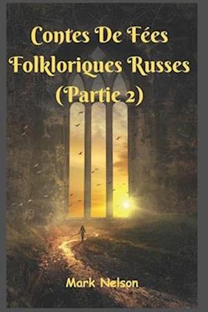 Contes De Fées Folkloriques Russes (Partie 2)