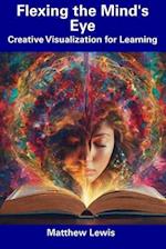 Flexing the Mind's Eye: Creative Visualization for Learning 