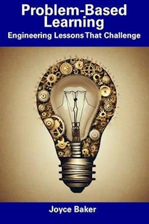 Problem-Based Learning: Engineering Lessons That Challenge