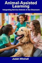 Animal-Assisted Learning: Integrating Service Animals in the Classroom 