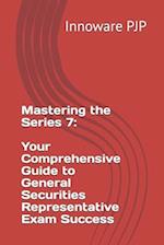 Mastering the Series 7: Your Comprehensive Guide to General Securities Representative Exam Success 