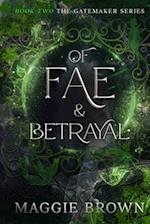 Of Fae & Betrayal: Book 2: The Gatemaker Series 
