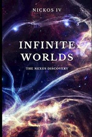 Infinite Worlds: The Nexus Discovery