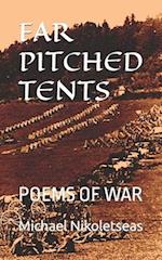 FAR PITCHED TENTS: POEMS OF WAR 