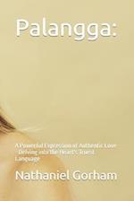 Palangga: : A Powerful Expression of Authentic Love - Delving into the Heart's Truest Language 