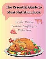 The Essential Guide to Meat Nutrition Book: The Meat Nutrition Breakdown Everything You Need to Know 