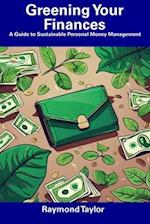 Greening Your Finances: A Guide to Sustainable Personal Money Management 