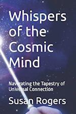 Whispers of the Cosmic Mind: Navigating the Tapestry of Universal Connection 