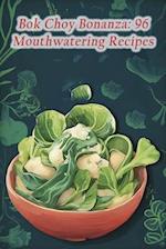 Bok Choy Bonanza: 96 Mouthwatering Recipes 