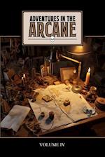 Adventures in the Arcane: Volume IV 