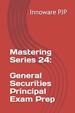 Mastering Series 24: General Securities Principal Exam Prep 